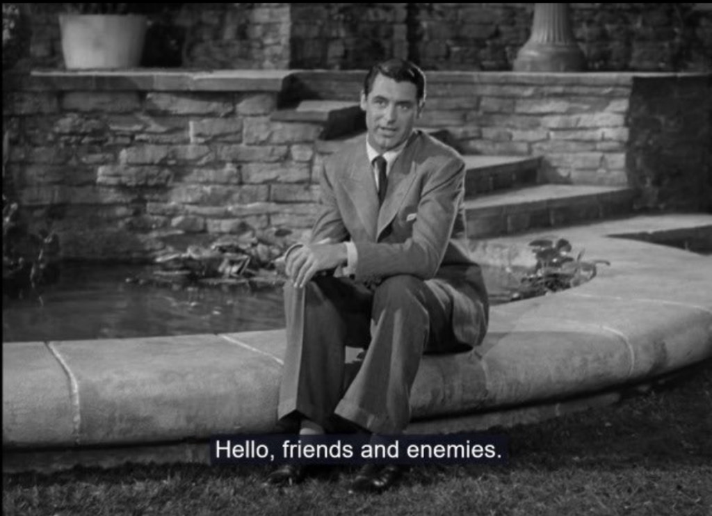Carey Grant, Hello, friends and enemies.